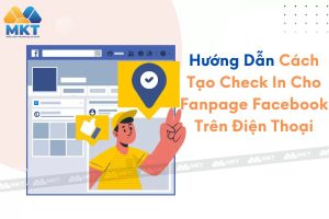 Cách tạo check in cho Fanpage Facebook trên điện thoại