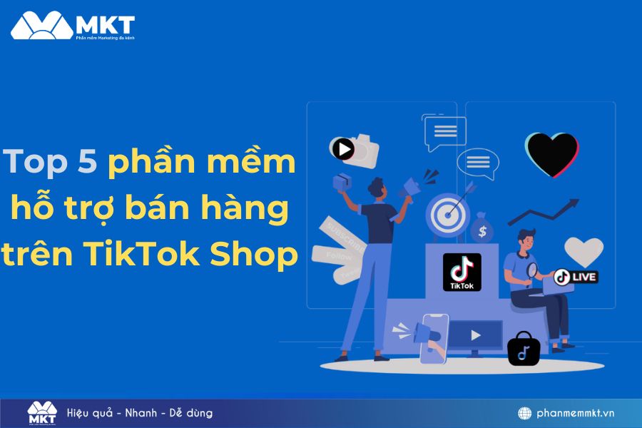 Top 5 phần mềm hỗ trợ bán hàng trên TikTok Shop