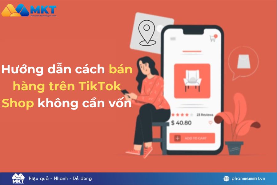 Hướng dẫn cách bán hàng trên TikTok Shop không cần vốn Hướng dẫn cách bán hàng trên TikTok Shop không cần vốn
