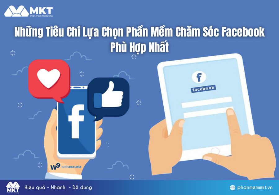 Những Tiêu Chí Lựa Chọn Phần Mềm Chăm Sóc Facebook Phù Hợp Nhất 