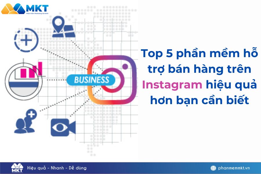 Top 5 phần mềm hỗ trợ bán hàng trên Instagram hiệu quả hơn